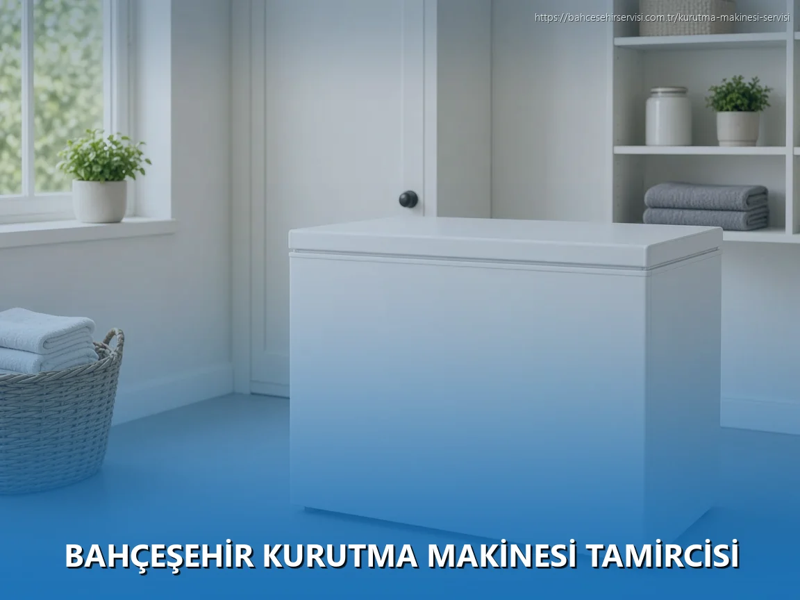 Bahçeşehir Kurutma Makinesi Tamircisi