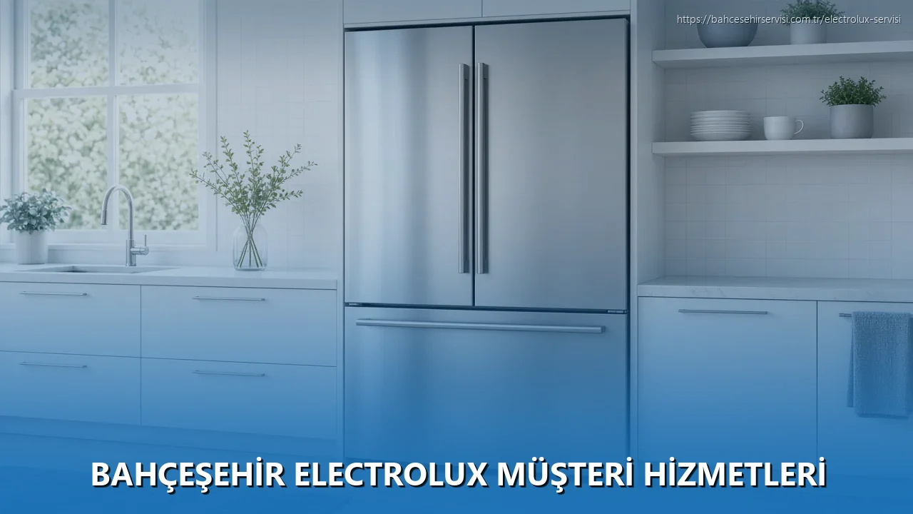 Bahçeşehir Electrolux Müşteri Hizmetleri